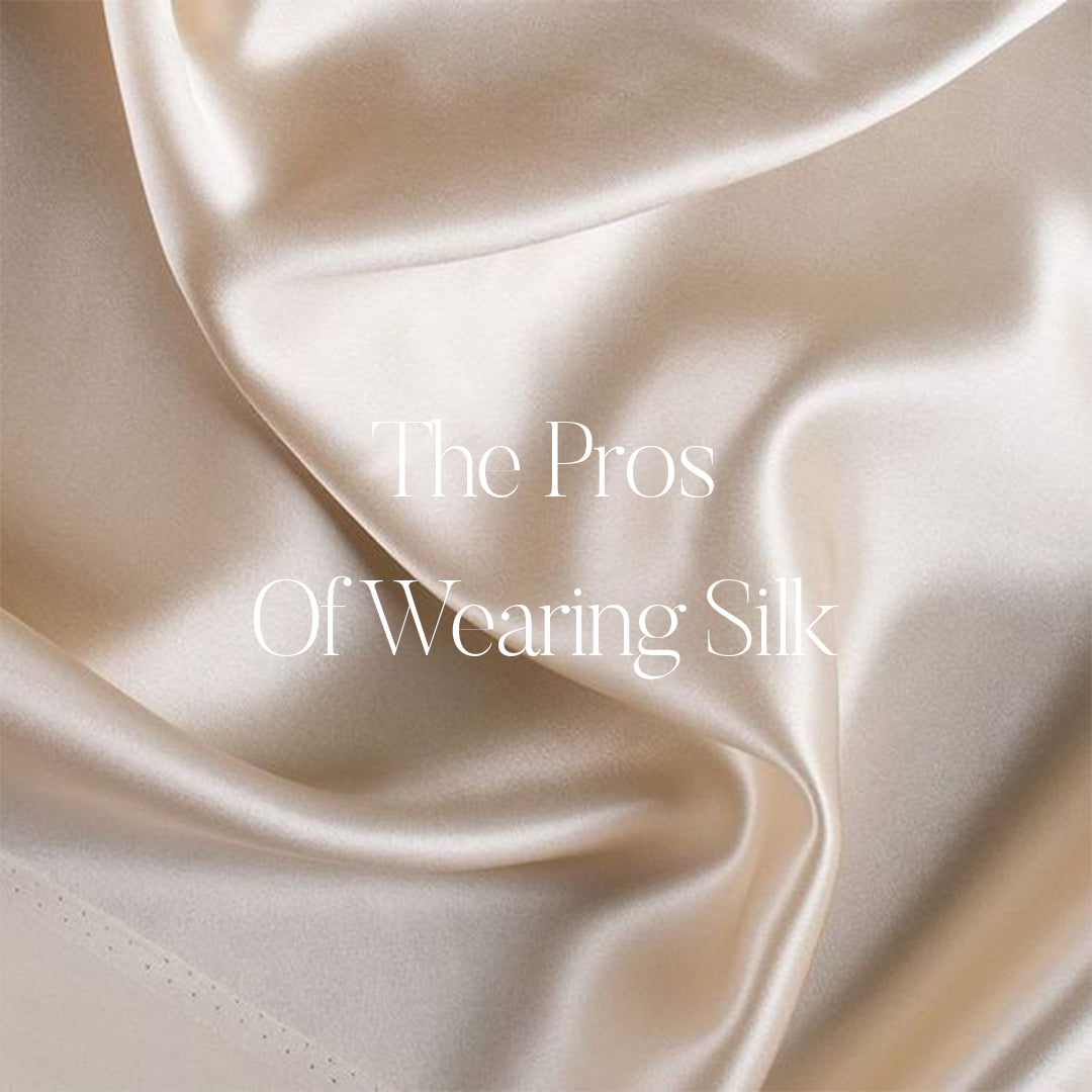 THE PROS OF WEARING SILK